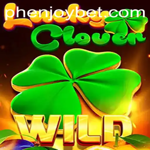 LuckyClover: A Captivating Gaming Experience with PHENJOY