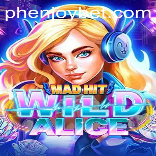 MadHitWildAlice: Dive into a New World of Adventure with PHENJOY