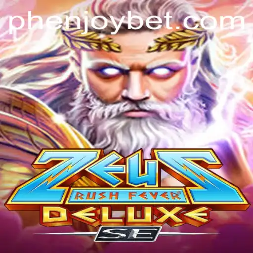 ZeusRushFeverDeluxeSE: Dive into the Mythical Gaming Experience by PHENJOY